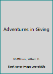 Hardcover Adventures in Giving Book