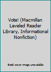 Paperback Vote! (Macmillan Leveled Reader Library, Informational Nonfiction) Book