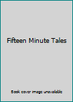 Paperback Fifteen Minute Tales Book