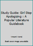 Paperback Study Guide: Girl Stop Apologizing : A Popular Literature Guidebook Book