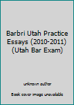 Unknown Binding Barbri Utah Practice Essays (2010-2011) (Utah Bar Exam) Book