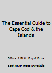 Paperback The Essential Guide to Cape Cod & the Islands Book