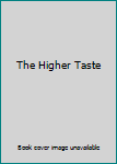 Paperback The Higher Taste Book