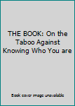 Mass Market Paperback THE BOOK: On the Taboo Against Knowing Who You are Book