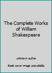 Hardcover The Complete Works of William Shakespeare Book
