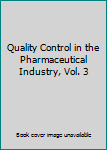 Hardcover Quality Control in the Pharmaceutical Industry, Vol. 3 Book