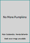 Paperback No More Pumpkins Book