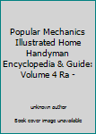 Unknown Binding Popular Mechanics Illustrated Home Handyman Encyclopedia & Guide: Volume 4 Ra - Book