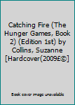 Catching Fire (The Hunger Games, Book 2) (Edition 1st) by Collins, Suzanne [Hardcover(2009£©]