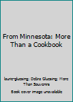 Paperback From Minnesota: More Than a Cookbook Book
