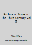 Hardcover Probus or Rome in The Third Century Vol II Book