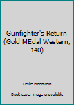 Mass Market Paperback Gunfighter's Return (Gold MEdal Western, 140) Book