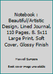 Paperback Notebook : Beautiful/Artistic Design, Lined Journal, 110 Pages, 8. 5x11 Large Print, Soft Cover, Glossy Finish Book