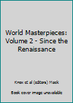 Hardcover World Masterpieces: Volume 2 - Since the Renaissance Book