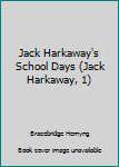 Jack Harkaway's School Days (Jack Harkaway, 1)