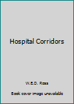 Hardcover Hospital Corridors Book