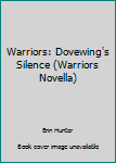 Paperback Warriors: Dovewing's Silence (Warriors Novella) Book