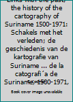 Unknown Binding Links with the past; the history of the cartography of Suriname 1500-1971: Schakels met het verleden; de geschiedenis van de kartografie van Suriname ... de la catografi´a de Suriname, 1500-1971, Book