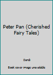 Hardcover Peter Pan (Cherished Fairy Tales) Book