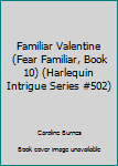 Paperback Familiar Valentine (Fear Familiar, Book 10) (Harlequin Intrigue Series #502) Book