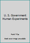 Paperback U. S. Government Human Experiments Book