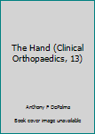 The Hand (Clinical Orthopaedics, 13)