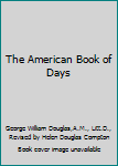 Hardcover The American Book of Days Book