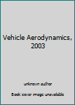 Paperback Vehicle Aerodynamics, 2003 Book