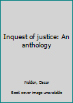 Unknown Binding Inquest of justice: An anthology Book