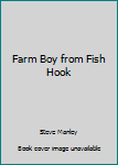 Paperback Farm Boy from Fish Hook Book