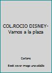 Paperback COL.ROCIO DISNEY-Vamos a la plaza Book