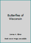 Paperback Butterflies of Wisconsin Book
