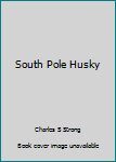 Hardcover South Pole Husky Book