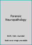 Hardcover Forensic Neuropathology Book