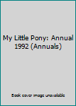 Hardcover My Little Pony: Annual 1992 (Annuals) Book