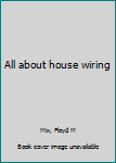 All about house wiring
