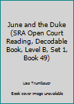 Paperback June and the Duke (SRA Open Court Reading, Decodable Book, Level B, Set 1, Book 49) Book