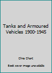 Hardcover Tanks and Armoured Vehicles 1900-1945 Book