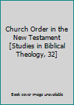Unknown Binding Church Order in the New Testament [Studies in Biblical Theology, 32] Book