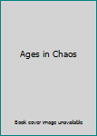 Hardcover Ages in Chaos Book