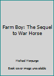 Paperback Farm Boy: The Sequel to War Horse Book
