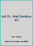 Paperback Ask Dr. Weil Omnibus #2 Book