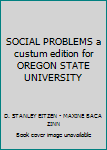 SOCIAL PROBLEMS a custum edition for OREGON STATE UNIVERSITY