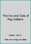 Paperback The Ins and Outs of Peg Solitaire Book