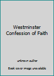 Paperback Westminster Confession of Faith Book
