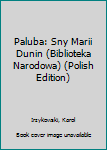 Hardcover Paluba: Sny Marii Dunin (Biblioteka Narodowa) (Polish Edition) [Polish] Book