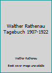 Hardcover Walther Rathenau Tagebuch 1907-1922 [German] Book
