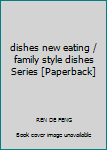 Paperback dishes new eating / family style dishes Series [Paperback] Book