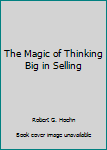 Paperback The Magic of Thinking Big in Selling Book