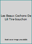 Paperback Les Beaux Cochons De Lili Tire-bouchon [French] Book